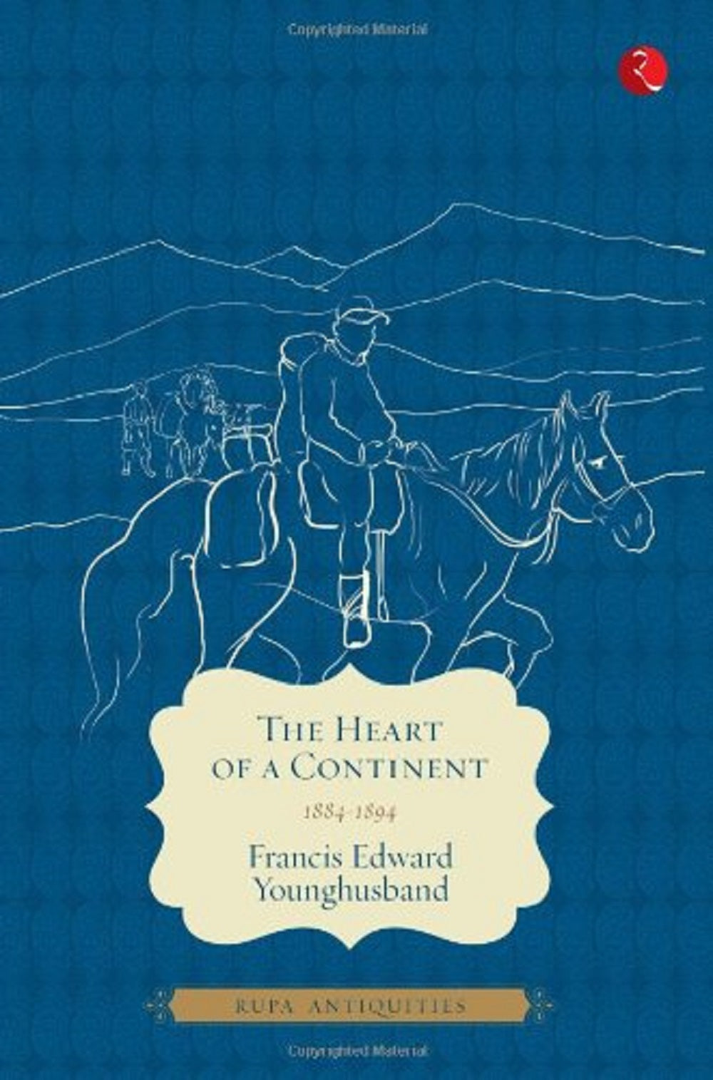 THE HEART OF A CONTINENT 1884-1894