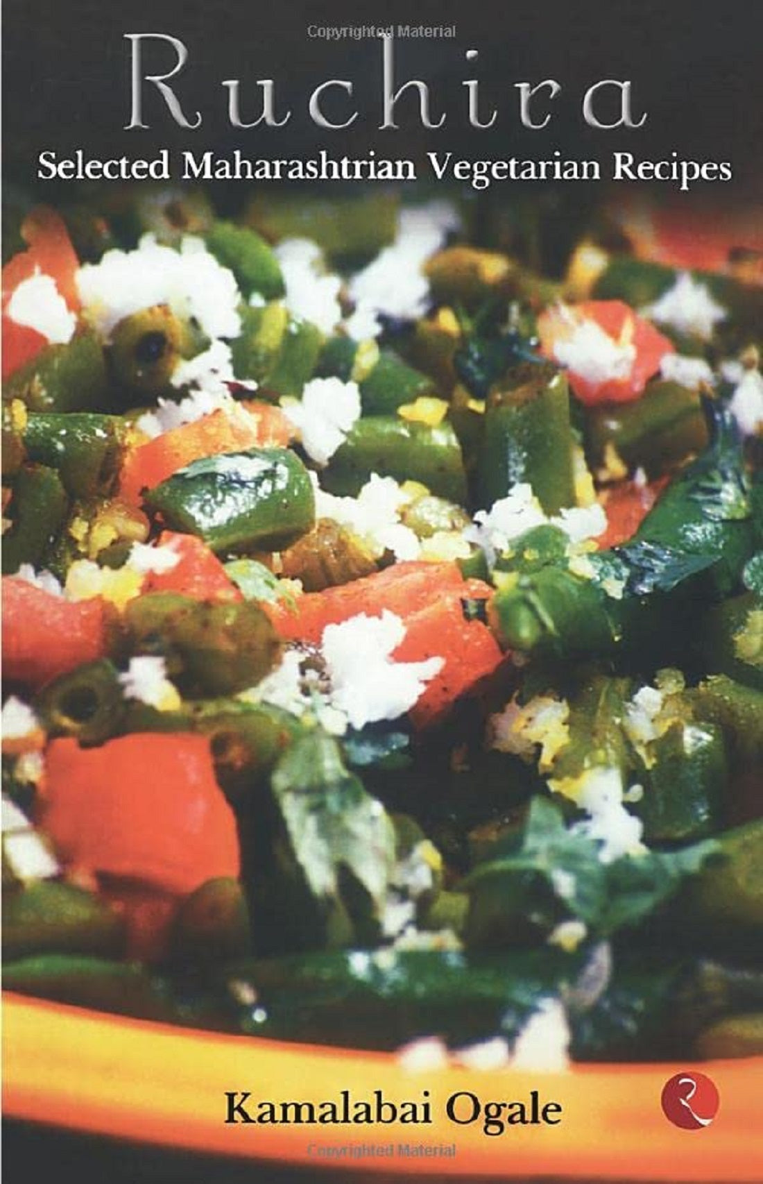 RUCHIRA : SELECTED MAHARASHTRIAN VEGETARIAN RECIPES