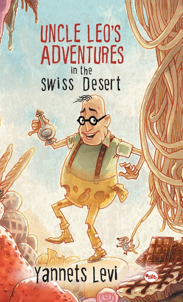 UNCLE LEO'S ADVENTURES IN THE SWISS DESERT