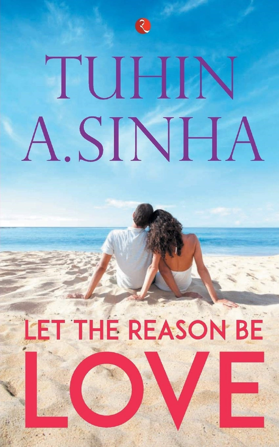 LET THE REASON BE LOVE