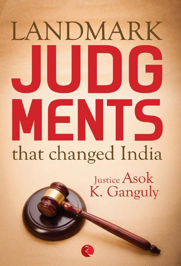 LANDMARK JUDGEMENTS THAT CHANGED INDIA