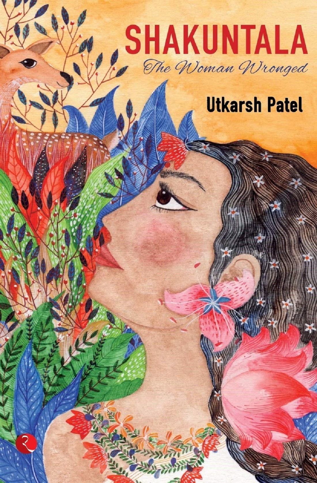SHAKUNTALA THE WOMEN WRONGED