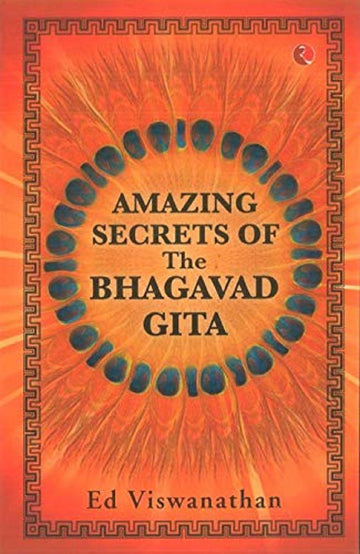 AMAZING SECRETS OF THE BHAGAVAD GITA
