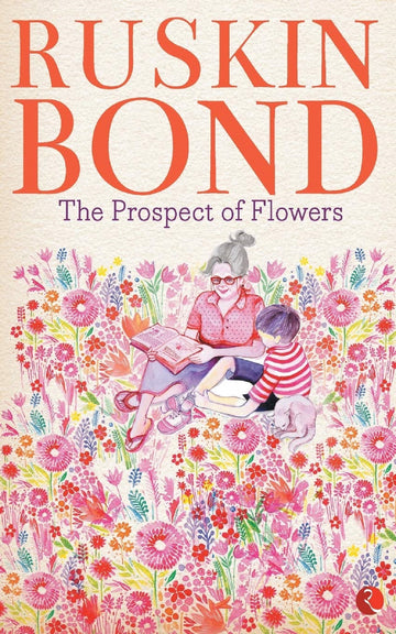 THE PROSPECT OF FLOWERS