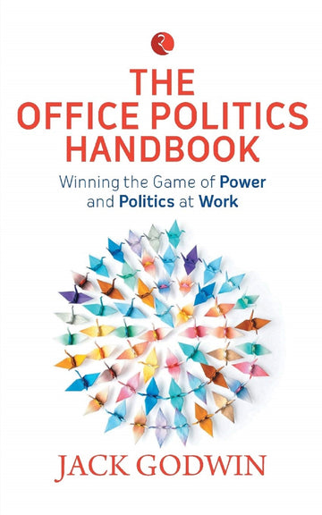 THE ULTIMATE OFFICE POLITICS MANUAL