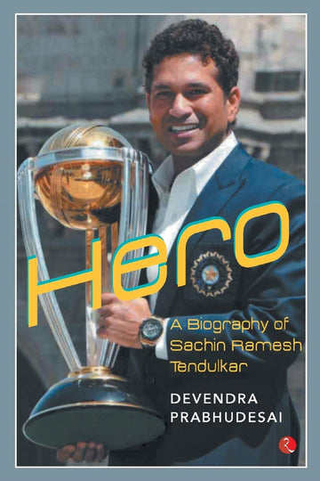 HERO - A BIOGRAPHY OF SACHIN TENDULKAR
