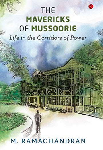 MAVERICKS OF MUSSOORIE