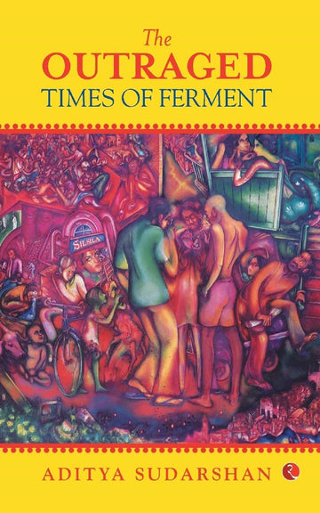 THE OUTRAGED TIME OF FERMENT