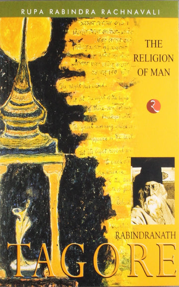 THE RELIGION OF MAN : RABINDRANATH TAGORE