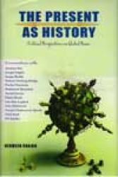 The Present as History; Critical Perspectives on Global Power