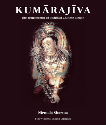 Kumarajiva: The Transcreator of Buddhist Chinese diction