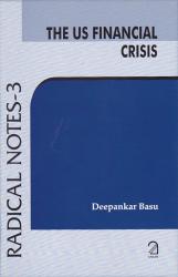 The US Financial Crisis (Radical Notes - 3)