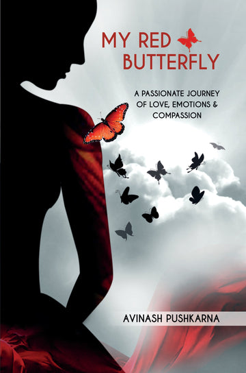 My Red Butterfly: A Passionate Journey of Love, Emotions & Compassion