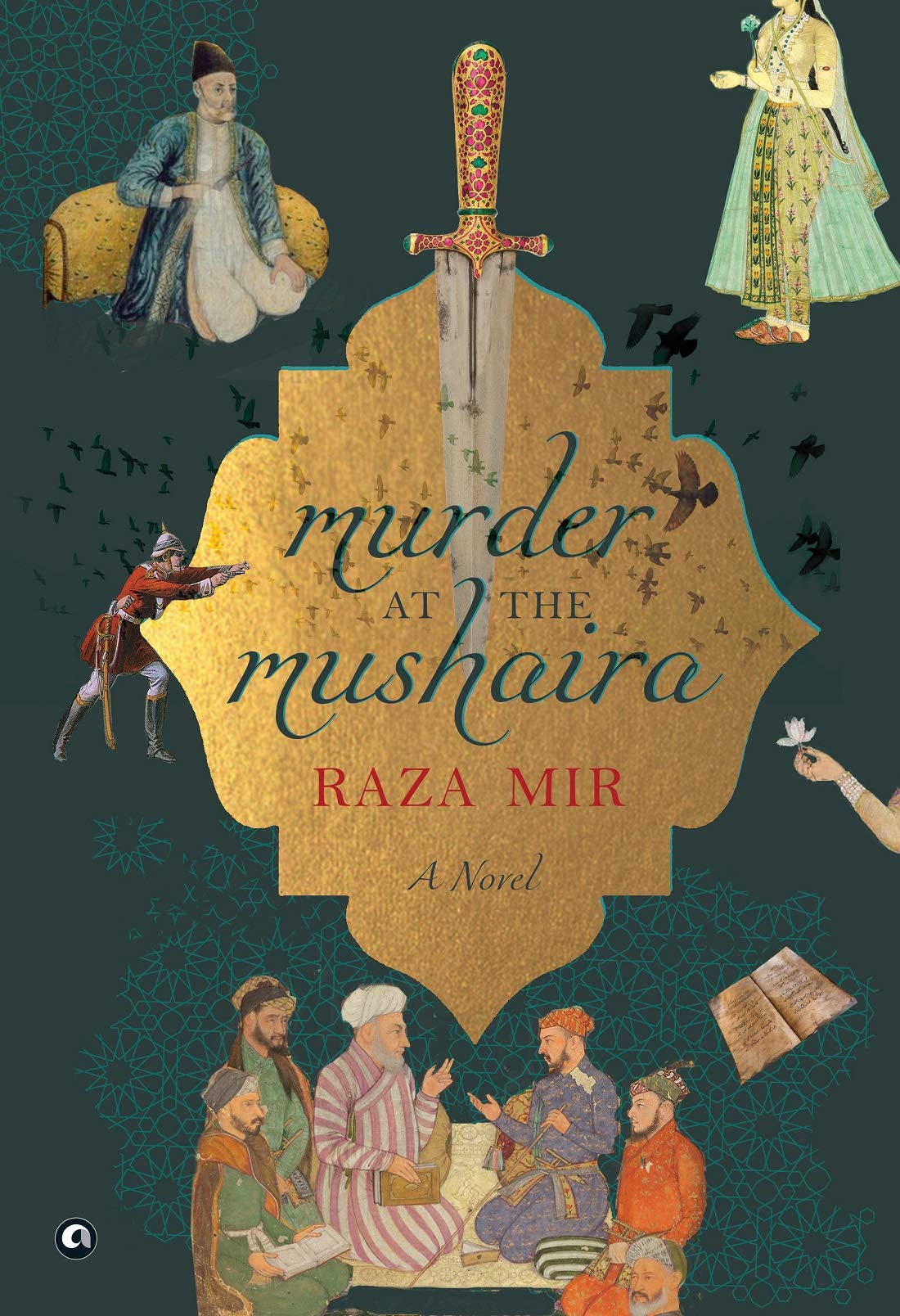 MURDER AT THE MUSHAIRA : A NOVEL