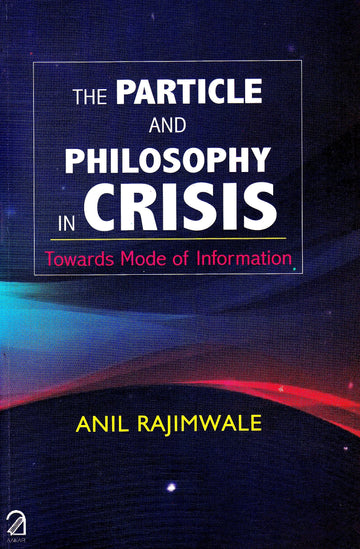 The Particle and Philosophy in Crisis : Towards Mode of Information