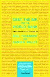 Debt, the IMF, and the World Bank: Sixty Questions, Sixty Answers