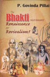 The Bhakti Movement: Renaissance or Revivalism?