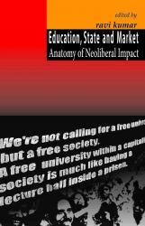 Education, State and Market: Anatomy of Neoliberal Impact