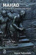 MAHAD: The Making of the First Dalit Revolt