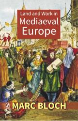 Land and Work in Mediaeval Europe