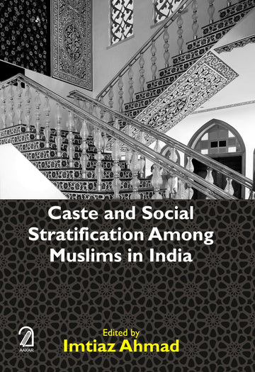 Caste and Social Stratification Among Muslims in India