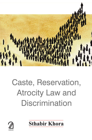 Caste, Reservation, Atrocity Law and Discrimination