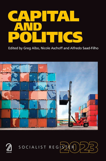 Socialist Register 2023: Capital and Politics