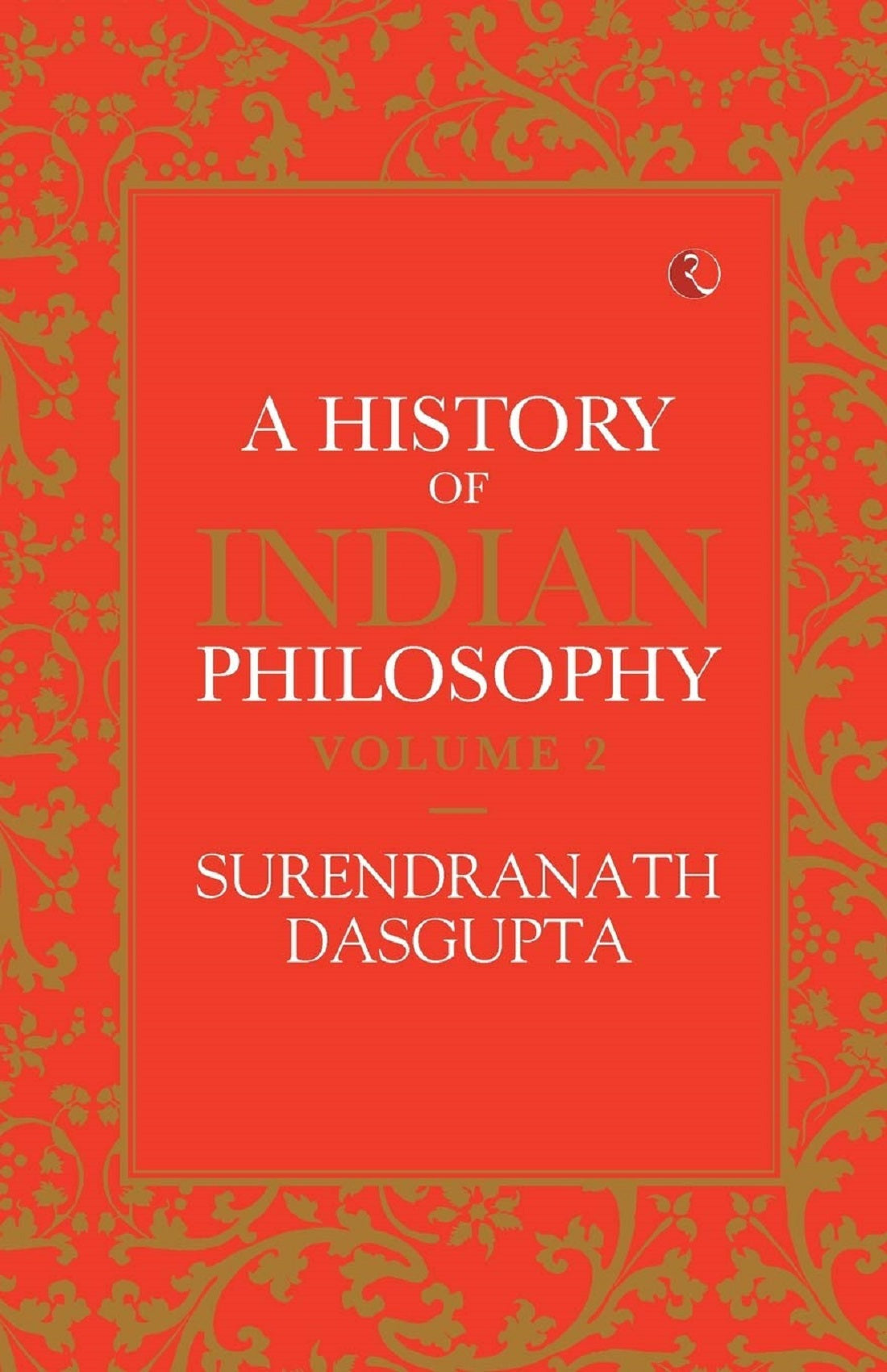 A HISTORY OF INDIAN PHILOSOPHY VOL 2