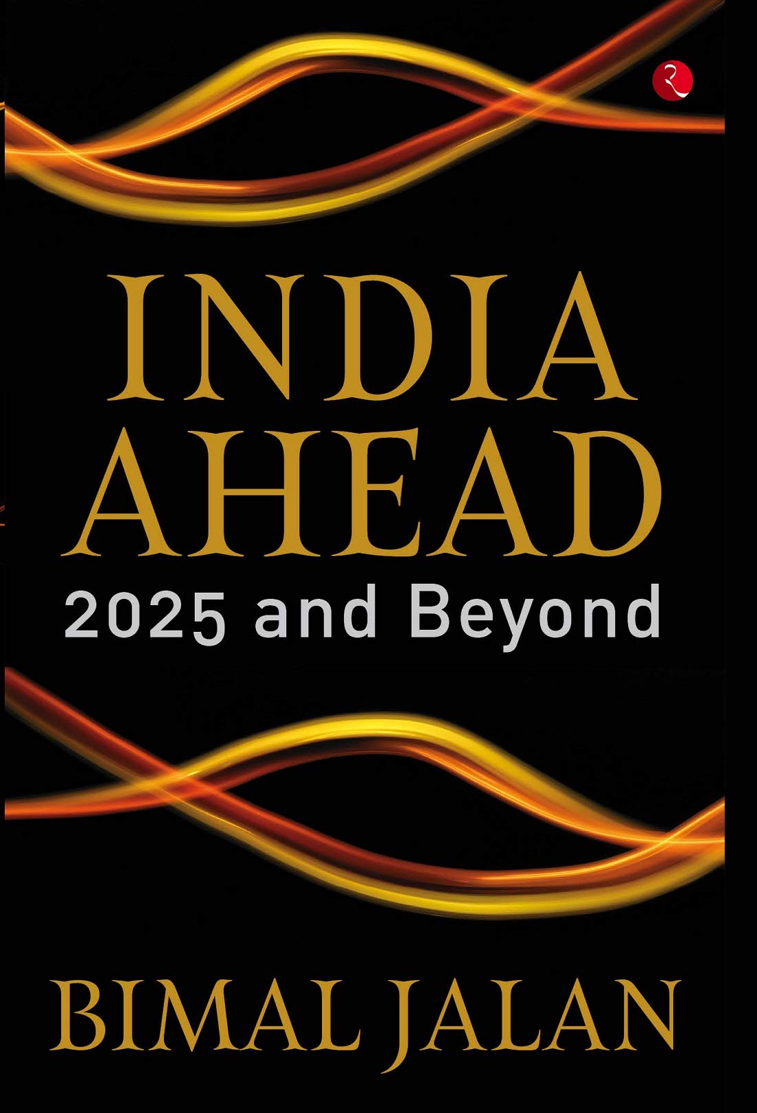 INDIA AHEAD 2025 AND BEYOND