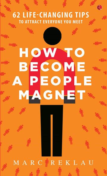 HOW TO BECOME A PEOPLE MAGNET
