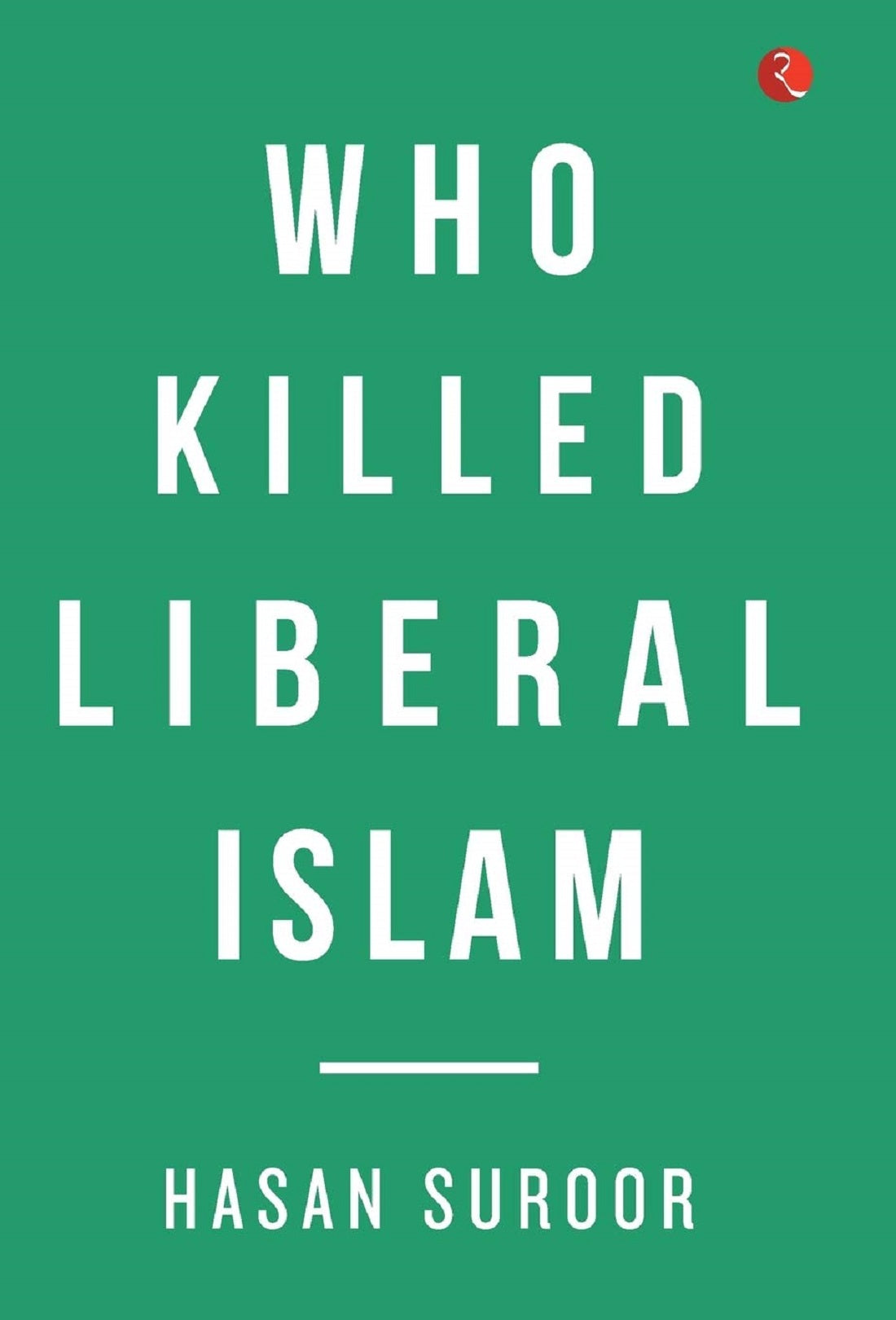 WHO KILLED LIBERAL ISLAM