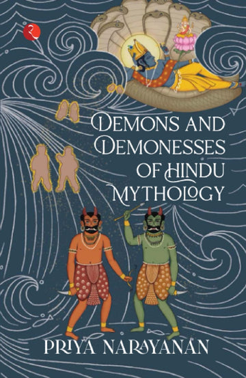 DEMONS AND DEMONESSES OF HINDU MYTHOLOGY