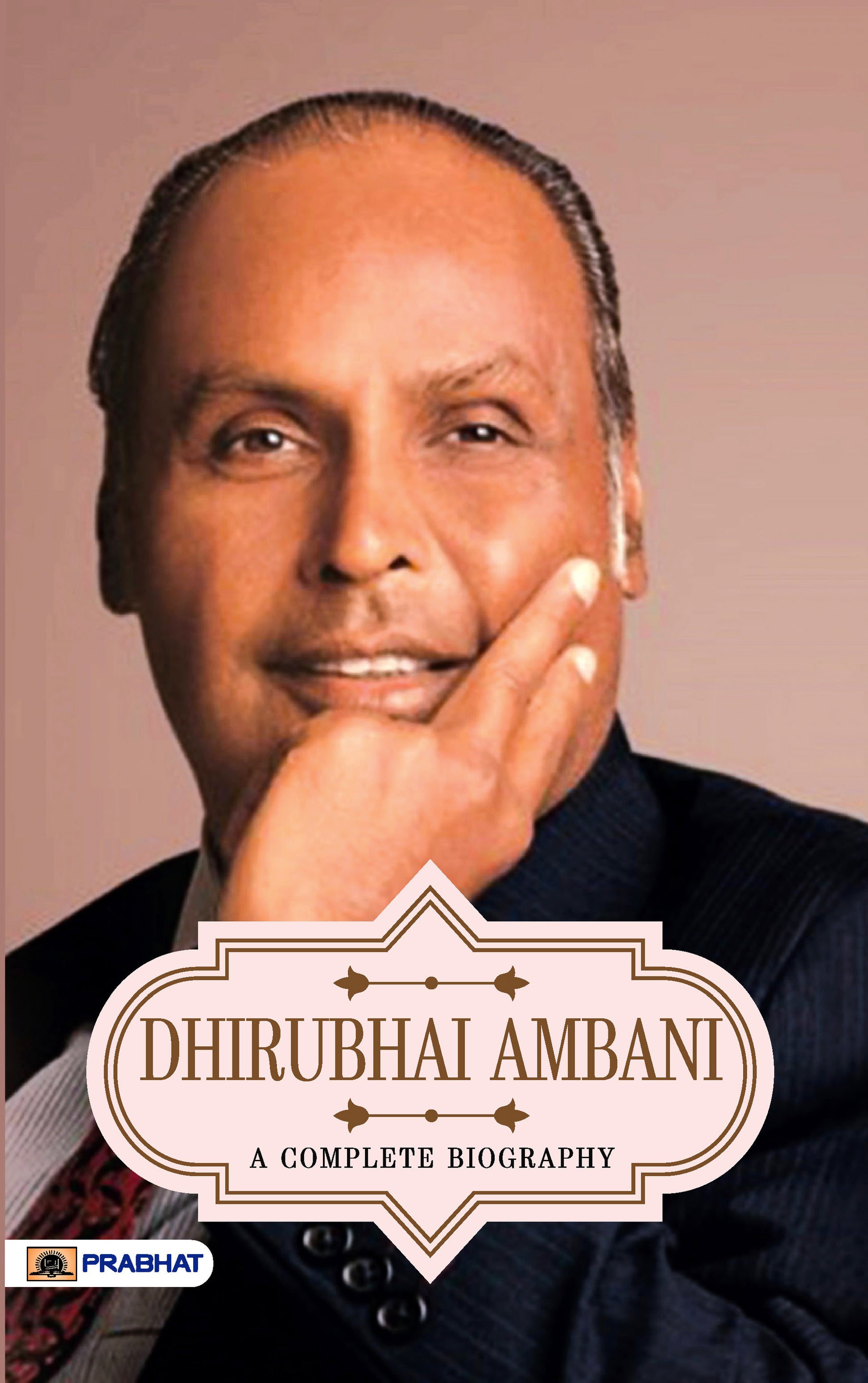 Dhirubhai Ambani A Complete Biography