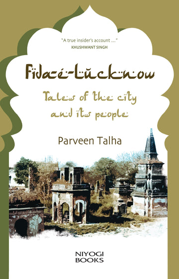 Fida-E-Lucknow: Tales of the city and its people