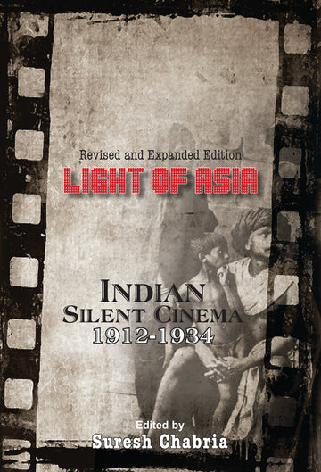 Light of Asia: Indian Silent Cinema 1912-1934