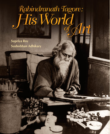 Rabindranath Tagore: His World of Art