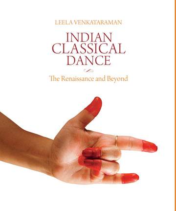 Indian Classical Dance: The Renaissance and Beyond