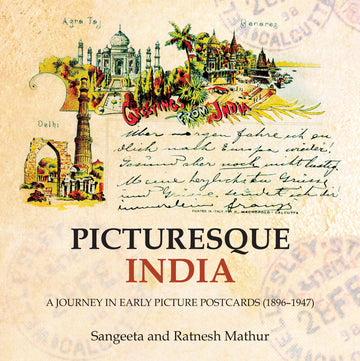 Picturesque India: A Journey in Early Picture Postcards (1896-1947)