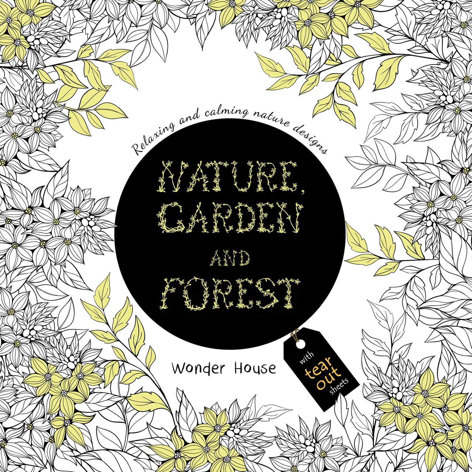 Nature, Garden and Forest: Colouring books for Adults with tear out sheets