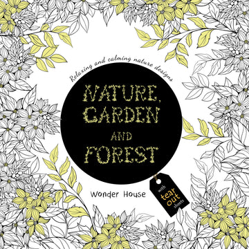 Nature, Garden and Forest: Colouring books for Adults with tear out sheets
