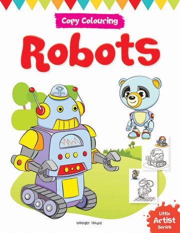 Little Artist Series Robots: Copy Colour Books