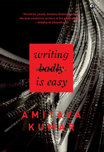 WRITING BADLY IS EASY
