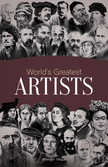 World's Greatest Artists : Biographies of Inspirational Personalities For Kids