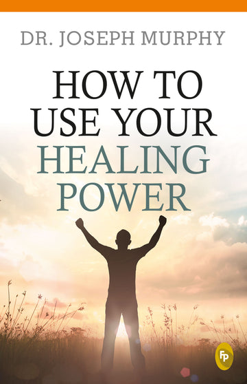 How To Use Your Healing Power