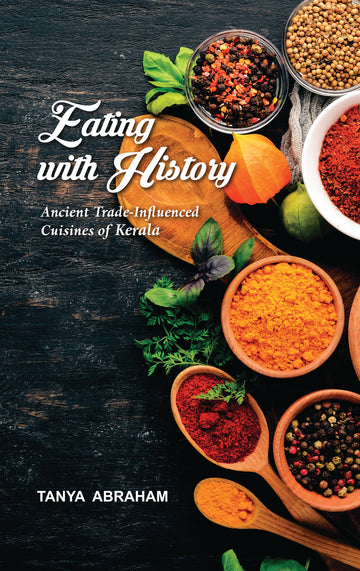 Eating with History: Ancient Trade-Influenced Cuisines of Kerala (F.B)