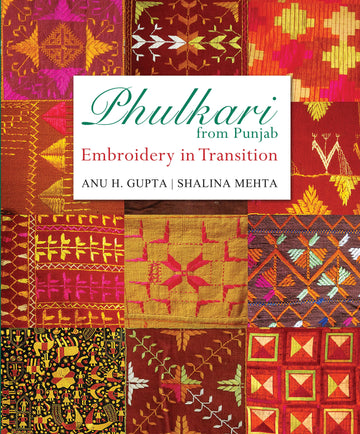 Phulkari From Punjab: Embroidery In Transition (H.B)
