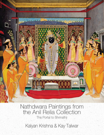Nathdwara Paintings from the Anil Relia Collection: The Portal to Shrinathji (H.B)