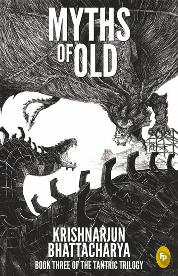 Myths of Old : Book Three of The Tantric Trilogy
