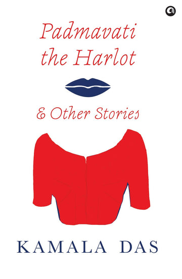 PADMAVATI THE HARLOT AND OTHER STORIES