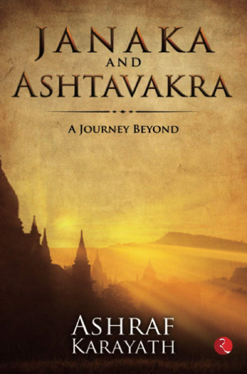 JANAKA AND ASHTAVAKRA A JOURNEY BEYOND
